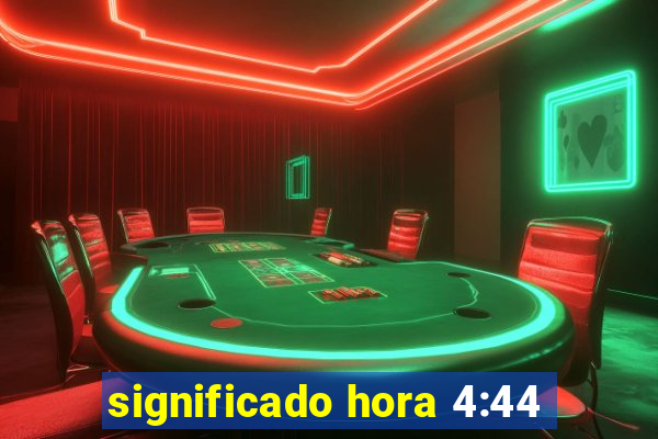 significado hora 4:44